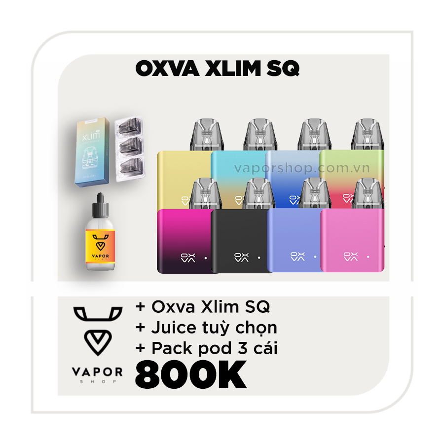 OXVA Xlim SQ 25W 900mAh+ TINH DẦU TUỲ CHỌN + PACK ĐẦU POD (3PCS)