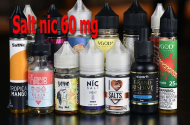 Salt nic 60mg – Tinh dầu ngon nhất dành cho thuốc lá điện tử hiện nay