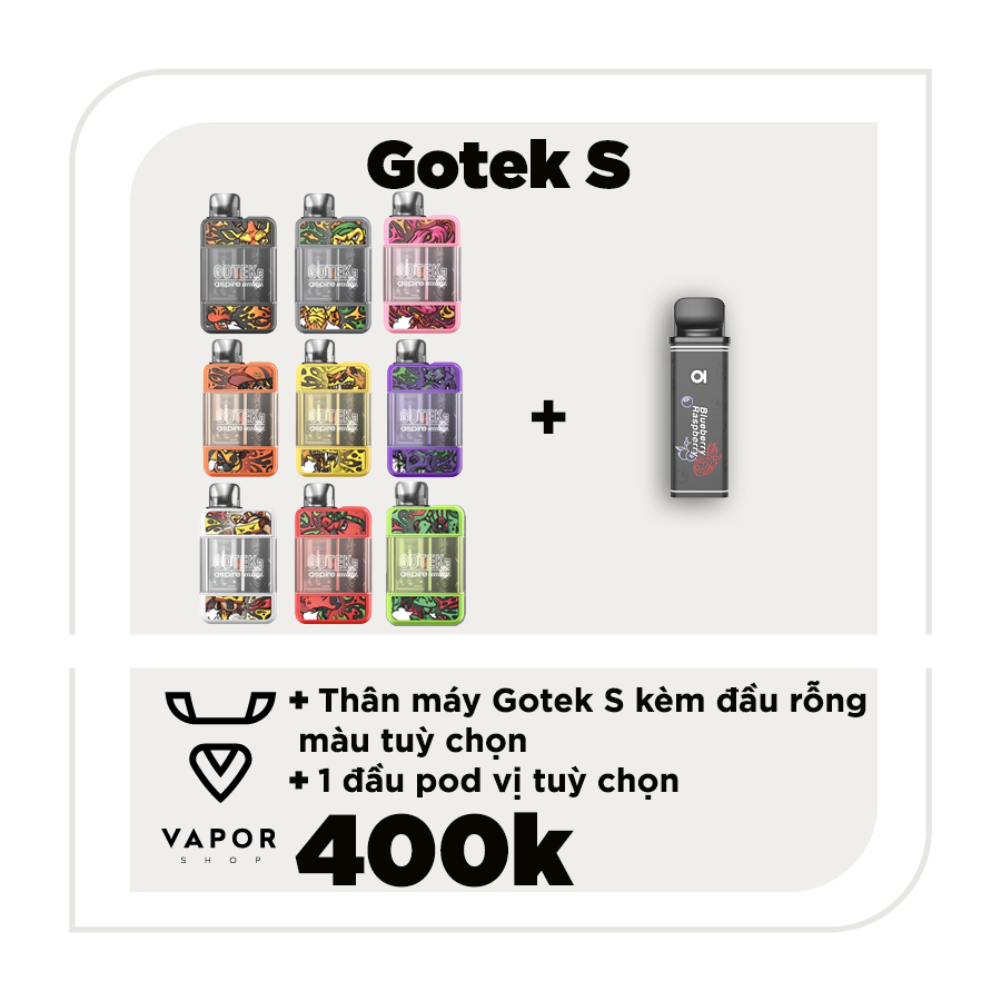 ASPIRE GOTEK S  Full Pod Kit + Tinh dầu salt nic 30ml tùy chọn + 1 Pack 2 đầu Pod Rỗng 0.8 ohm